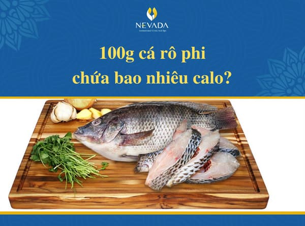 Bao nhiêu calo trong 100g cá rô phi rán giòn? Có phải ăn cá rô phi là béo?